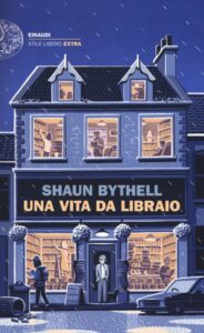 Una vita da libraio, di Shaun Bythell, Einaudi