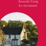 Copertina del libro di Amanda Craig "Le circostanze", Astoria