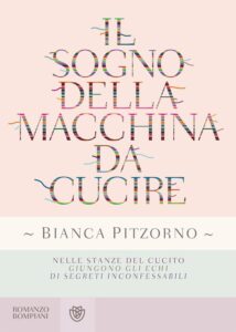 Copertina del libro "Il sogno della macchina da cucire" di Bianca Pitzorno, Bompiani