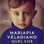 Copertina di "quel che ci tiene vivi" di Mariapia Veladiano, Guanda