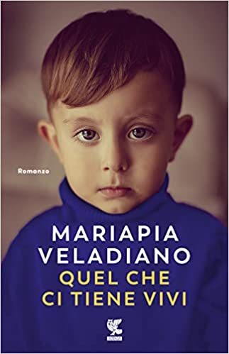 Copertina di "quel che ci tiene vivi" di Mariapia Veladiano, Guanda