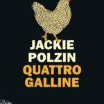 Copertina del libro "Quattro galline" di Jackie Polzin, Einaudi