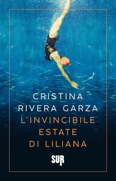 L'invincibile estate di Liliana, Cristina Rivera Garza, Sur