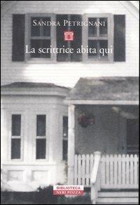 Copertina del libro La scrittrice abita qui di Sandra Petrignani edito da Neri Pozza