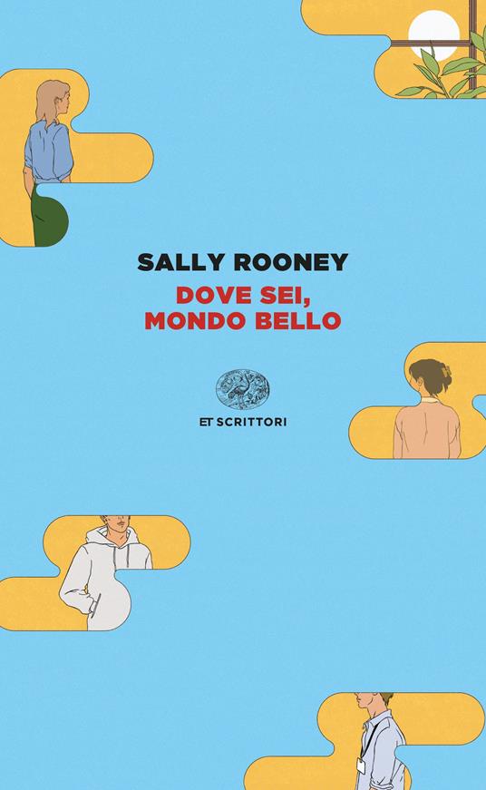 Copertina del romanzo "Dove sei, mondo bello" di Sally Rooney pubblicato da Einaudi