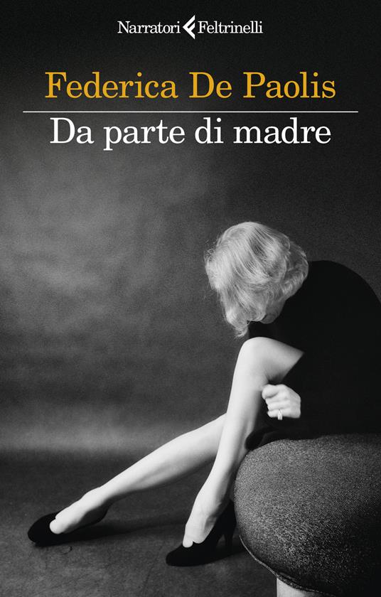 Copertina del libro Da parte di madre di Federica De Paolis, edito da Feltrinelli