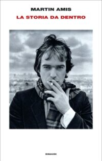 Copertina del libro La storia da dentro di Martin Amis pubblicata da Einaudi